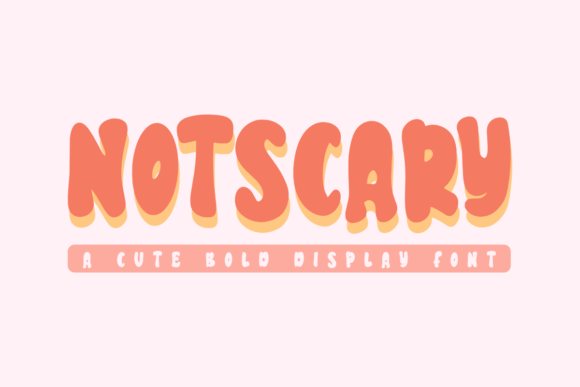 Notscary: A Playful Display Font That Makes Your Brand Feel Welcoming